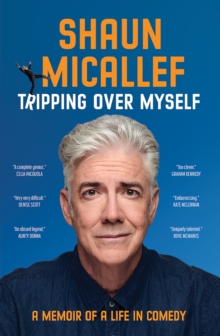 Tripping Over Myself : A Memoir of a Life in Comedy