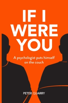 If I Were You : A Psychologist Puts Himself On The Couch