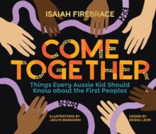 Come Together : Things Every Aussie Kid Should Know about the First Peoples