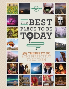 The Best Place to be Today : 365 Things to Do & the Perfect Day to Do Them, Paperback Book The Best Place to be Today : 365 Things to Do & the Perfect Day to Do Them, Paperback Book
