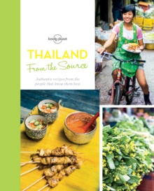 From the Source - Thailand : Thailand's Most Authentic Recipes From the People That Know Them Best, Hardback Book From the Source - Thailand : Thailand's Most Authentic Recipes From the People That Know Them Best, Hardback Book