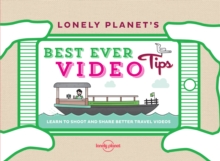 Lonely Planet's Best Ever Video Tips