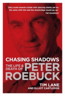 Chasing Shadows : The Life and Death of Peter Roebuck, Paperback Book Chasing Shadows : The Life and Death of Peter Roebuck, Paperback Book