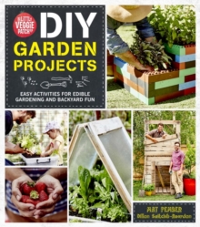 The Little Veggie Patch Co. DIY Garden Projects : Easy Activities for Edible Gardening and Backyard Fun, Paperback Book The Little Veggie Patch Co. DIY Garden Projects : Easy Activities for Edible Gardening and Backyard Fun, Paperback Book