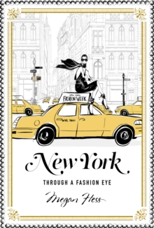 New York : Through a Fashion Eye, Hardback Book New York : Through a Fashion Eye, Hardback Book