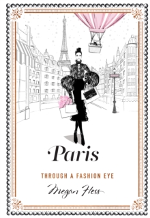 Paris : Through a Fashion Eye, Hardback Book Paris : Through a Fashion Eye, Hardback Book