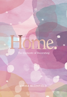 Home : The Elements of Decorating, Hardback Book Home : The Elements of Decorating, Hardback Book