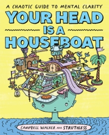 Your Head is a Houseboat : A Chaotic Guide to Mental Clarity