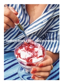 Sweet Enough : A Baking Book