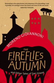 The Fireflies of Autumn : And Other Tales of San Ginese