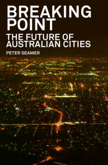 Breaking Point : The Future of Australian Cities