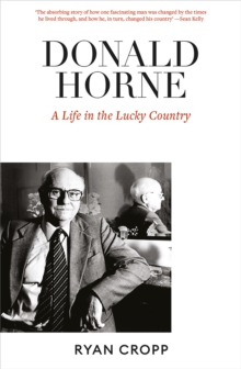 Donald Horne : A Life in the Lucky Country