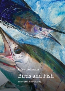 Birds and Fish : Life on the Hawkesbury