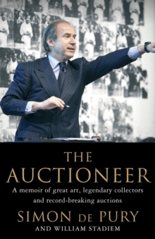 The Auctioneer : Adventures in the Art Trade, Hardback Book The Auctioneer : Adventures in the Art Trade, Hardback Book