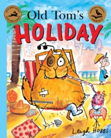 Old Tom's Holiday : Little Hare Books, Paperback Book Old Tom's Holiday : Little Hare Books, Paperback Book