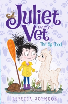 The Big Flood: Juliet, Nearly A Vet (Book 11) : Juliet, Nearly A Vet (Book 11)