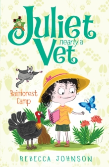 Rainforest Camp: Juliet, Nearly A Vet (Book 12) : Juliet, Nearly A Vet (Book 12)