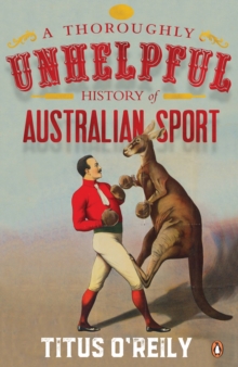 A Thoroughly Unhelpful History Of Australian Sport