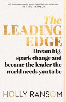 The Leading Edge : Dream big, spark change and become the leader the world needs you to be