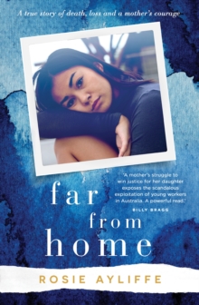 Far From Home : A True Story Of death, Loss And A mother's Courage