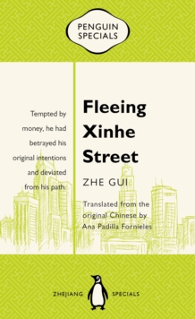 Fleeing Xinhe Street : Tempted By money, He Had Betrayed His Original Intentions And Deviated From His path: Penguin Specials