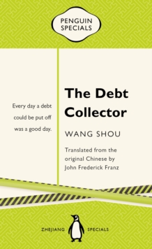 The Debt Collector : Every Day A Debt Could Be Put Off Was A Good day: Penguin Specials