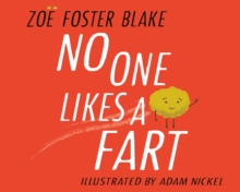 No One Likes A Fart : Winner Of The ABIA Picture Book Of The Year