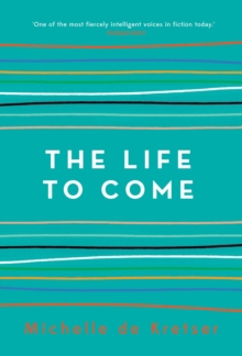 The Life to Come, Hardback Book The Life to Come, Hardback Book