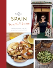 From the Source - Spain : Spain's Most Authentic Recipes From the People That Know Them Best, Hardback Book From the Source - Spain : Spain's Most Authentic Recipes From the People That Know Them Best, Hardback Book