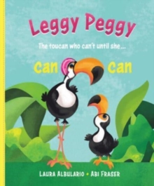 Leggy Peggy : The toucan who can't, until she cancan