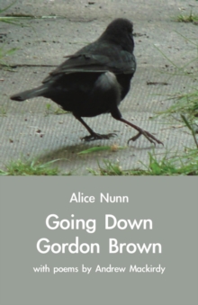 Going Down Gordon Brown : with poems by Andrew Mackirdy