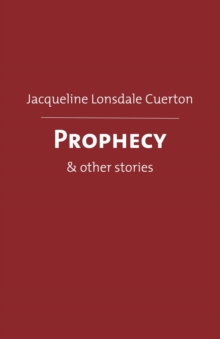 Prophecy : & other stories