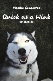 Quick as a Wink : 60 stories