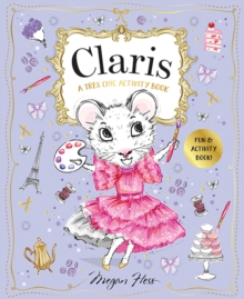 Claris: A Tres Chic Activity Book Volume #1 : Claris: The Chicest Mouse in Paris