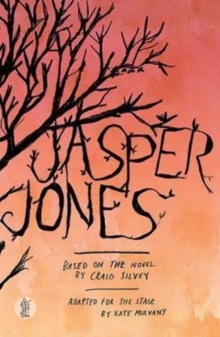 Jasper Jones : Based on the novel by Craig Silvey, Paperback / softback Book Jasper Jones : Based on the novel by Craig Silvey, Paperback / softback Book