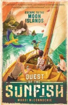 Escape to the Moon Islands: Quest of the Sunfish 1, Paperback / softback Book Escape to the Moon Islands: Quest of the Sunfish 1, Paperback / softback Book