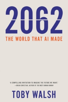 2062: The World that AI Made, Paperback / softback Book 2062: The World that AI Made, Paperback / softback Book