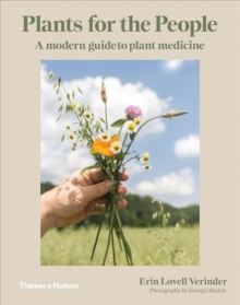 Plants for the People : A Modern Guide to Plant Medicine