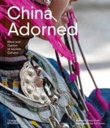 China Adorned : Ritual and Custom of Ancient Cultures