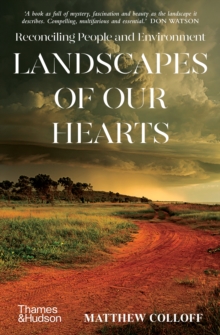 Thames & Hudson Australia Pty Ltd Landscapes Of Our Hearts , Reconciling People And Environment