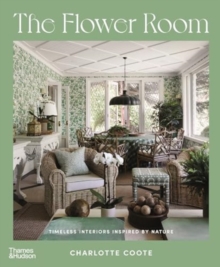 The Flower Room : Botanical Interiors For Contemporary Homes