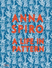 Thames and Hudson (Australia) Pty Ltd Anna Spiro , A Life In Pattern