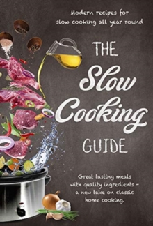 The Slow Cooking Guide, Hardback Book The Slow Cooking Guide, Hardback Book