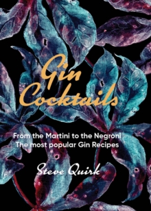 Gin Cocktails : From the Martini to the Negroni. The most popular Gin recipes