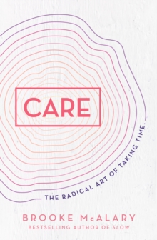 Care : The radical art of taking time