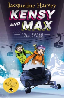 Kensy & Max 6: Full Speed : The bestselling spy series