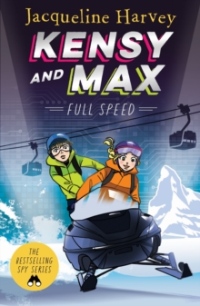 Kensy and Max 6: Full Speed : The bestselling spy series