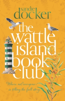 The Wattle Island Book Club : a moving family saga from the bestselling author of The Red Gum River Retreat