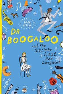 Dr Boogaloo and The Girl Who Lost Her Laughter, Paperback / softback Book Dr Boogaloo and The Girl Who Lost Her Laughter, Paperback / softback Book
