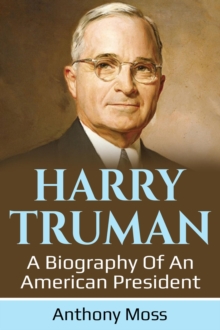 Harry Truman : A biography of an American President